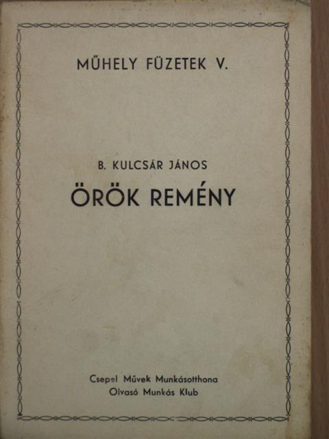 B. Kulcsár János - Örök remény [antikvár]