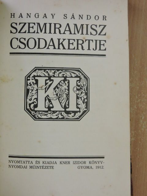 Hangay Sándor - Szemiramisz csodakertje [antikvár]
