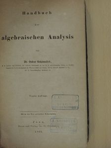 Dr. Oskar Schlömilch - Handbuch der algebraischen Analysis [antikvár]