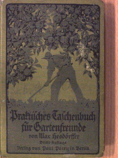 Max Hesdörffer - Praktisches Taschenbuch für Gartenfreunde (gótbetűs) [antikvár]