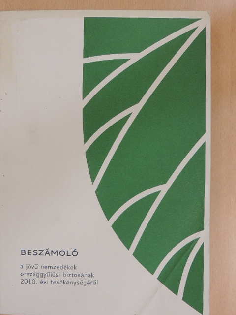 Beszámoló a jövő nemzedékek országgyűlési biztosának 2010. évi tevékenységéről - CD-vel [antikvár]