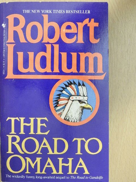 Robert Ludlum - The Road to Omaha [antikvár]