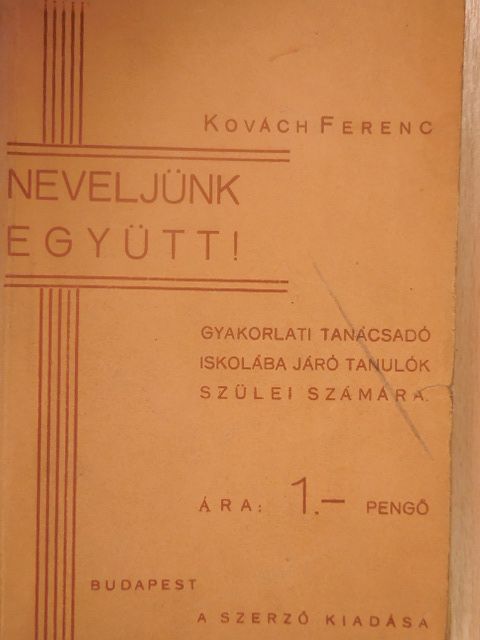Kovách Ferenc - Neveljünk együtt! [antikvár]