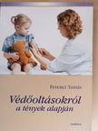 Ferenci Tamás - Védőoltásokról a tények alapján [antikvár]