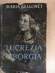 Maria Bellonci - Lucrezia Borgia [antikvár]