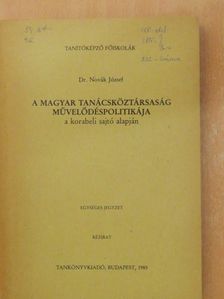 Dr. Novák József - A Magyar Tanácsköztársaság művelődéspolitikája a korabeli sajtó alapján [antikvár]