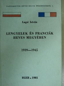 Lagzi István - Lengyelek és franciák Heves megyében [antikvár]