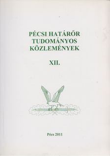 Gaál Gyula, Hautzinger Zoltán - Pécsi határőr tudományos közlemények XII. [antikvár]