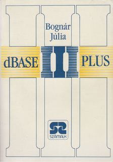 Bognár Júlia - dBASE III Plus [antikvár]