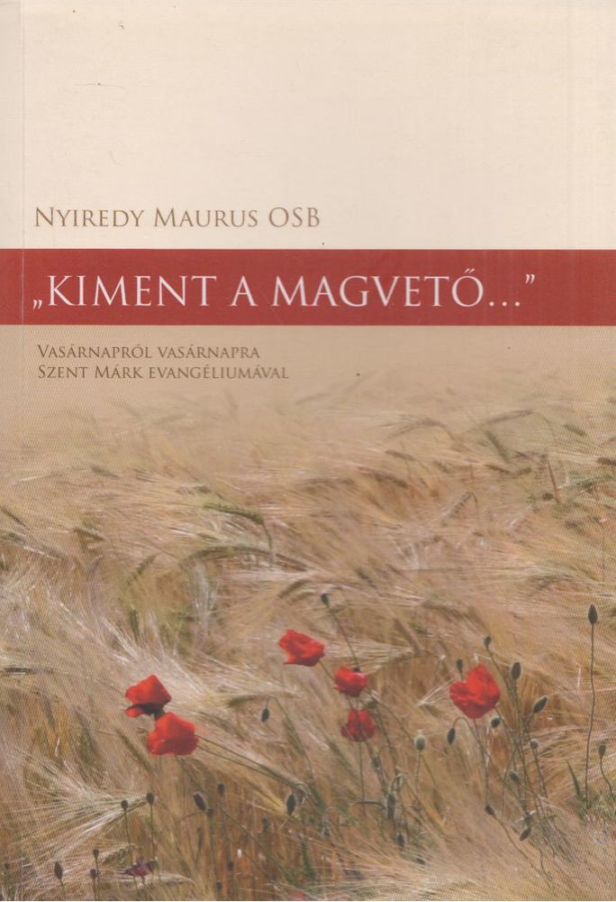 Nyiredi Maurus - "Kiment a magvető" [antikvár]