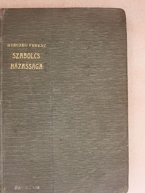 Herczeg Ferenc - Szabolcs házassága [antikvár]
