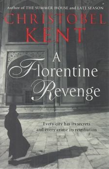 Christobel Kent - A Florentine Revenge [antikvár]