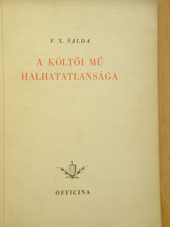 F. X. Salda - A költői mű halhatatlansága [antikvár]