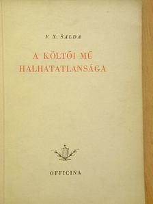 F. X. Salda - A költői mű halhatatlansága [antikvár]