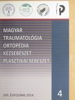 Dr. Bíró Vilmos - Magyar Traumatológia, Ortopédia, Kézsebészet, Plasztikai sebészet 2014/4. [antikvár]