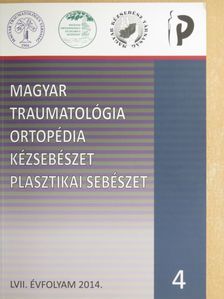Dr. Bíró Vilmos - Magyar Traumatológia, Ortopédia, Kézsebészet, Plasztikai sebészet 2014/4. [antikvár]