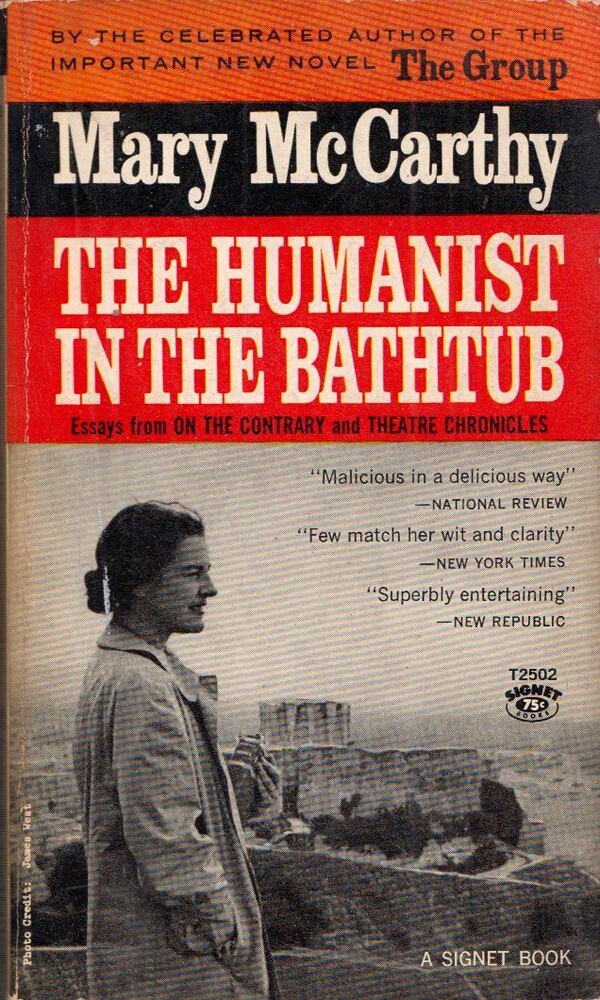 MARY MCCARTHY - The Humanist in the Bathtub: Selected Essays from Mary McCarthys' Theatre Chronicles 1937-1962 and On the Contrary [antikvár]