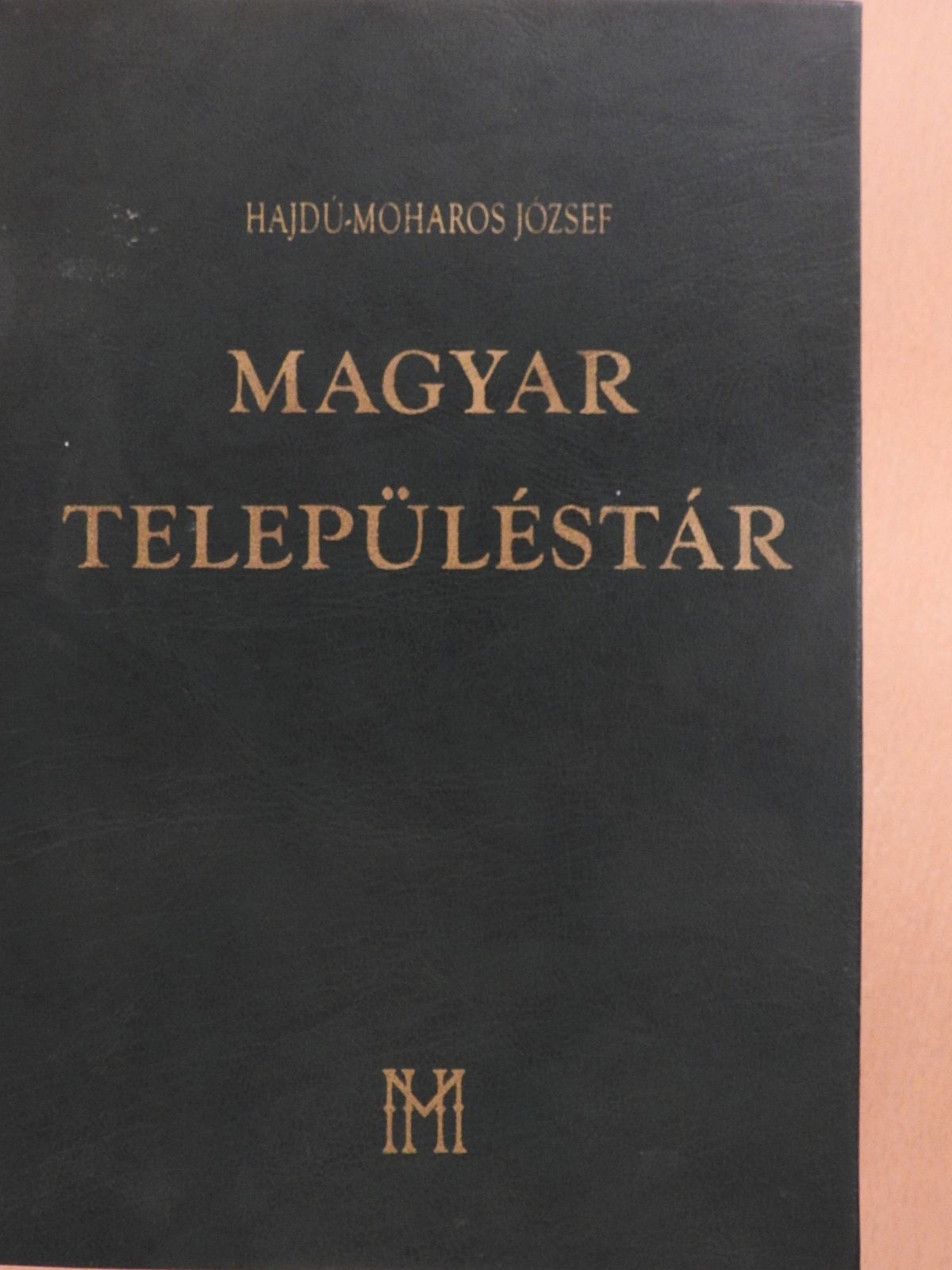 Hajdú-Moharos József - Magyar Településtár (dedikált példány) [antikvár]