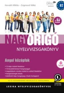 LX-0058-4 - NAGY ORIGÓ NYELVVIZSGAKÖNYV - ANGOL KÖZÉPFOK - AZ ÚJ VIZSGÁHOZ