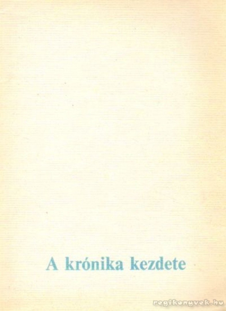 Gyevi Károly - A krónika kezdete [antikvár]