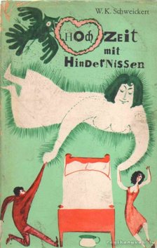 Schweickert, W. K. - Hochzeit mit Hindernissen [antikvár]