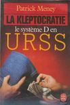 Patrick Meney - La kleptocratie: La délinquance en URSS [antikvár]