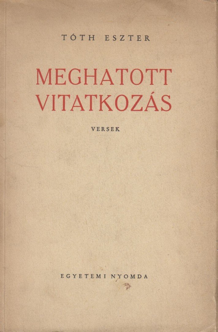 Tóth Eszter - Meghatott vitatkozás (dedikált) [antikvár]
