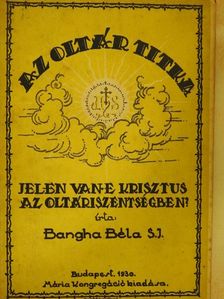 Bangha Béla - Az oltár titka [antikvár]