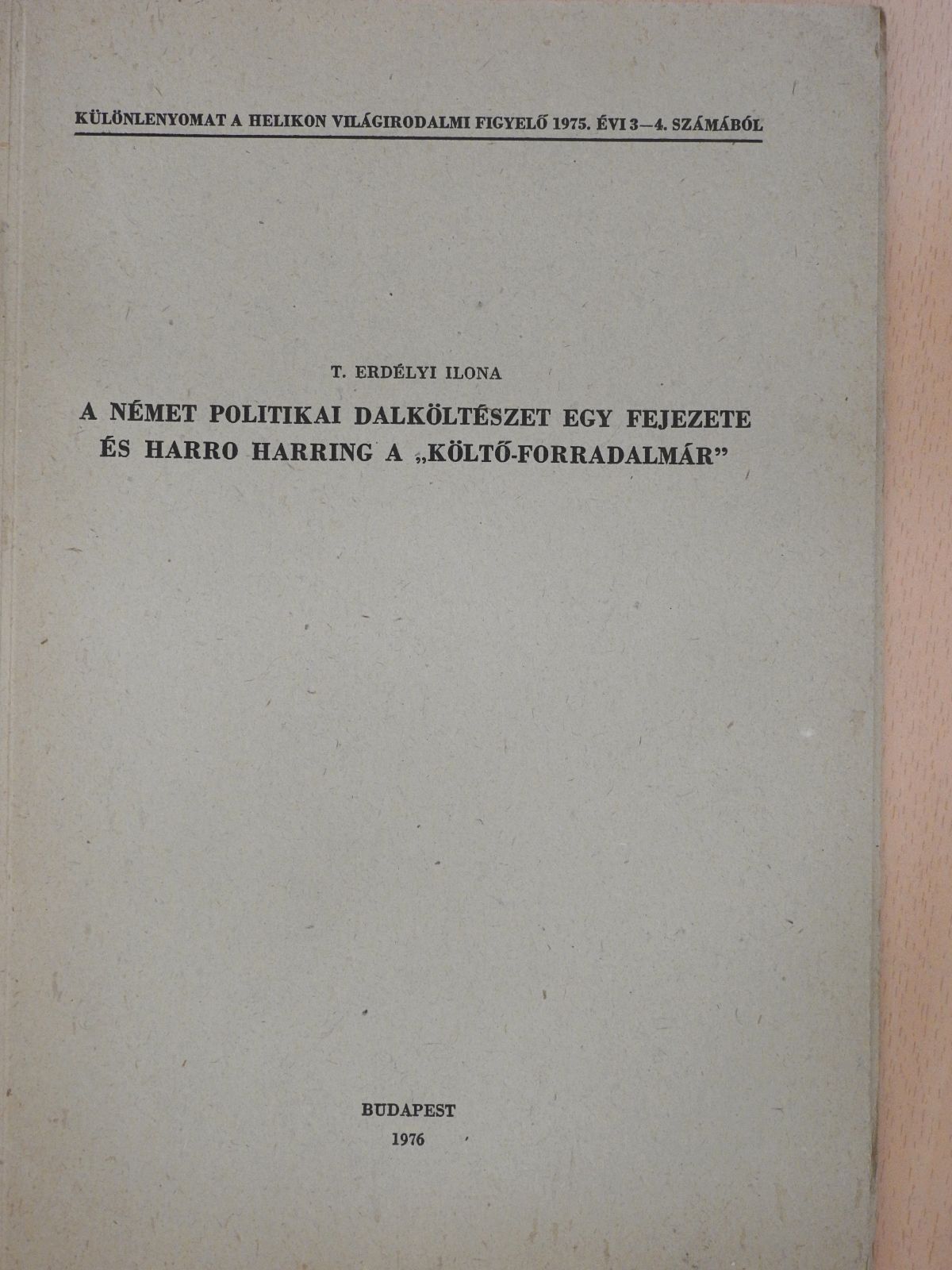 T. Erdélyi Ilona - A német politikai dalköltészet egy fejezete és Harro Harring a "költő-forradalmár" (dedikált példány) [antikvár]