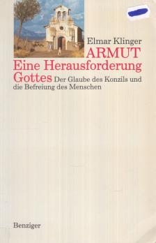 Klinger, Elmar - Armut - Eine Herausforderung Gottes [antikvár]