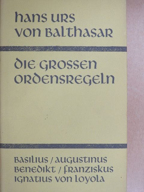 Franz Faeßler - Die Grossen Ordensregeln [antikvár]