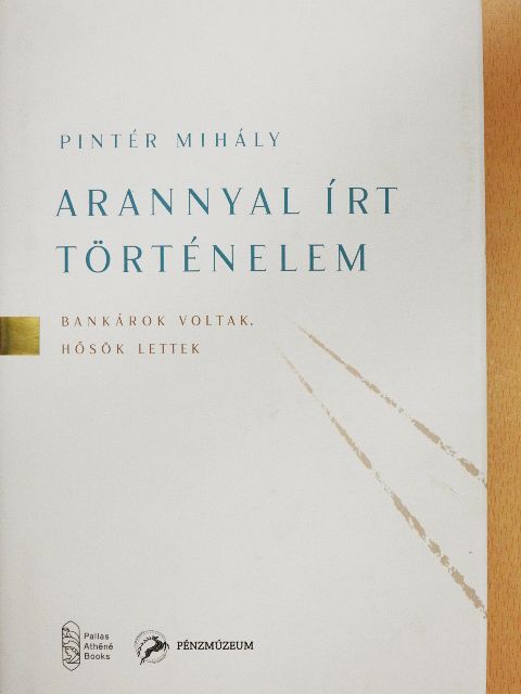 Pintér Mihály - Arannyal írt történelem [antikvár]