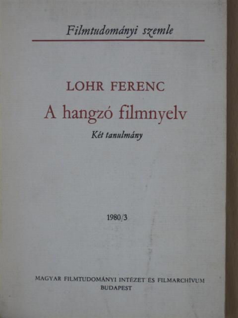Lohr Ferenc - A hangzó filmnyelv [antikvár]