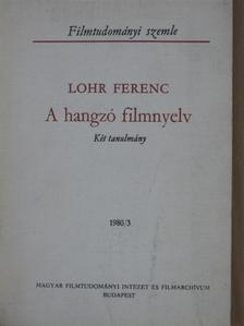 Lohr Ferenc - A hangzó filmnyelv [antikvár]