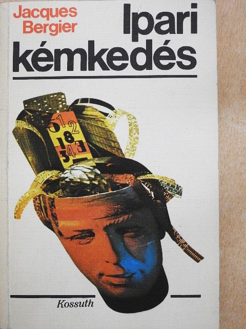 Jacques Bergier - Ipari kémkedés [antikvár]