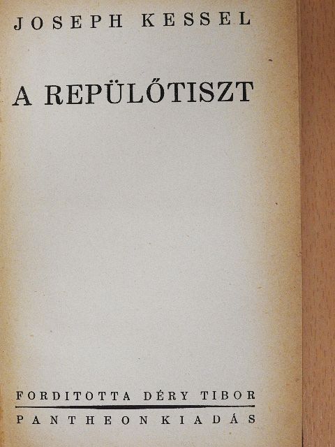 Joseph Kessel - A repülőtiszt [antikvár]