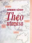 Catherine Clément - Theo utazása [antikvár]