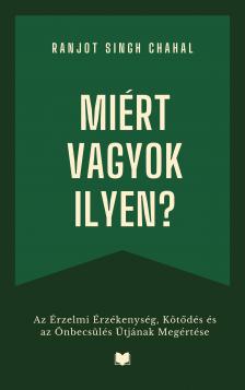 Singh Chahal Ranjot - Miért Vagyok Ilyen? [eKönyv: epub, mobi]