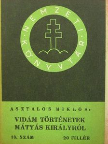 Asztalos Miklós - Vidám történetek Mátyás királyról [antikvár]