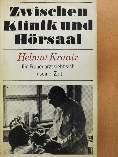 Helmut Kraatz - Zwischen Klinik und Hörsaal [antikvár]