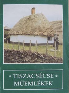 Baranyi Ferenc - Tiszacsécse - Műemlékek [antikvár]