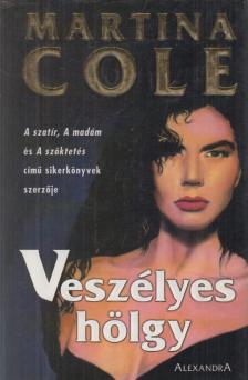 Martina Cole - Veszélyes hölgy [antikvár]