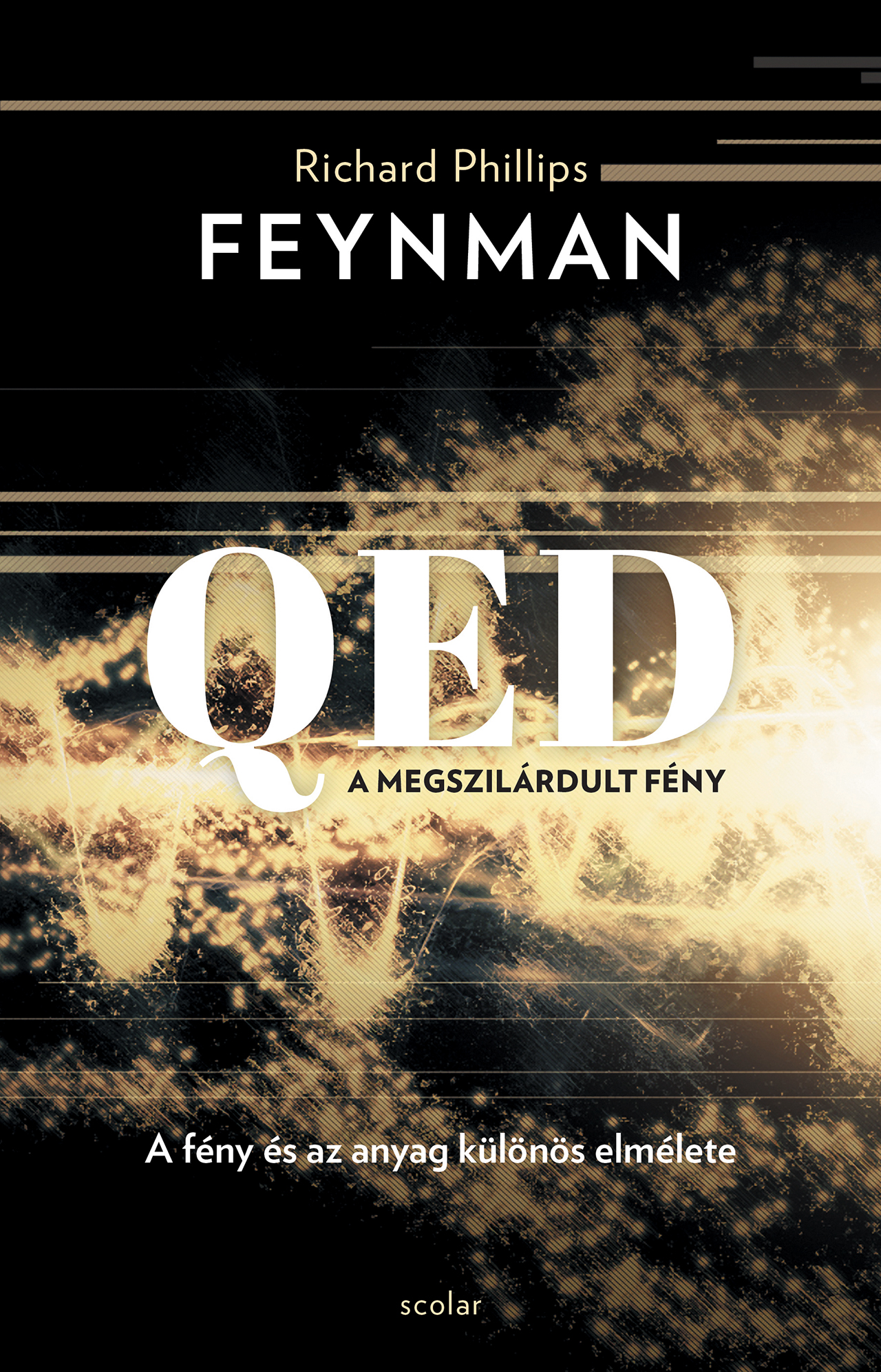 Richard P. Feynman - QED: A megszilárdult fény (3. kiadás)
