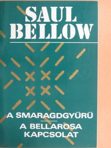 Saul Bellow - A smaragdgyűrű/A Bellarosa-kapcsolat [antikvár]