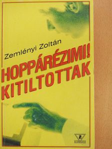 Zemlényi Zoltán - Hoppárézimi!/Kitiltottak (dedikált példány) [antikvár]