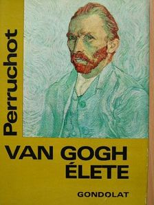 Henri Perruchot - Vincent Van Gogh élete [antikvár]