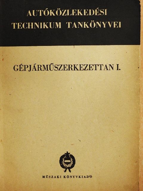 Csajághy Antal - Gépjárműszerkezettan I. [antikvár]