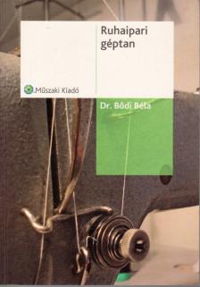 Bődi Béla - Ruhaipari géptan [antikvár]