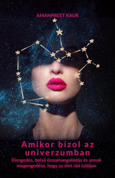 Kaur Amanpreet - Amikor bízol az univerzumban [eKönyv: epub, mobi]