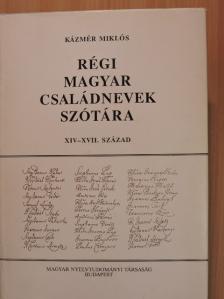 Kázmér Miklós - Régi magyar családnevek szótára [antikvár]